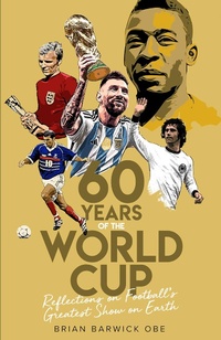 Abbildung von: Sixty Years of the World Cup - Pitch Publishing Ltd