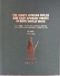 Cover: The King's African Rifles And East African Forces In Both World Wars: Volume I 1914-1918 1 - KAR and EAF Association