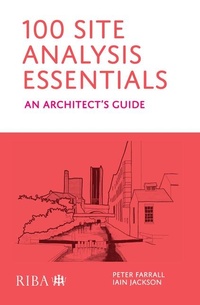 Enlarge image Cover: 100 Site Analysis Essentials - RIBA Publishing