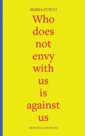 Cover: Who Does Not Envy with Us is Against Us - Broken Sleep Books