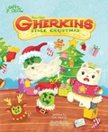 Cover: How the Gherkins Stole Christmas - Curiosity Ink Media
