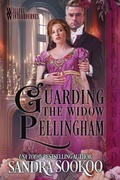 Cover: Guarding the Widow Pellingham - Dragonblade Publishing, Inc.