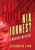 Cover: WHO KILLED NIA JOHNES ? - A Medical Mystery - Monasteria Press LLC