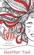 Cover: Love and Other Disappointments - Now or Never Publishing Company