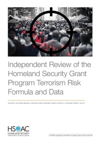 Enlarge image Cover: Independent Review of the Homeland Security Grant Program Terrorism Risk Formula and Data - RAND Corporation