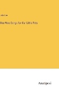 Cover: Wee-Wee Songs for Our Little Pets - Anatiposi Verlag
