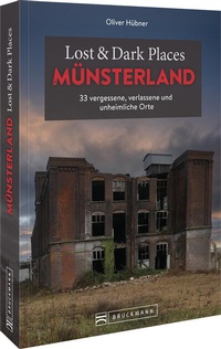 Abbildung von: Lost & Dark Places Münsterland - Bruckmann