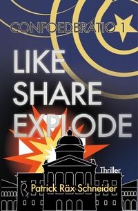 Enlarge image Cover: Confoederatio 1: Like - Share - Explode - epubli