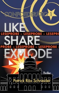 Enlarge image Cover: Confoederatio 1: Like - Share - Explode - epubli