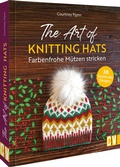 Cover: The Art of Knitting Hats - Farbenfrohe M&uuml;tzen stricken - Christophorus