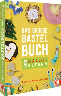Abbildung von: Das große Bastelbuch von Hallo:Eltern - Christophorus