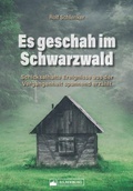 Cover: Es geschah im Schwarzwald - Silberburg