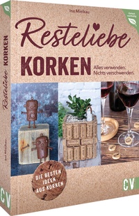 Abbildung von: Resteliebe Korken - Alles verwenden. Nichts verschwenden. - Christophorus