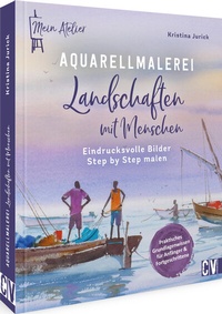 Abbildung von: Mein Atelier Aquarellmalerei - Landschaften mit Menschen - Christophorus