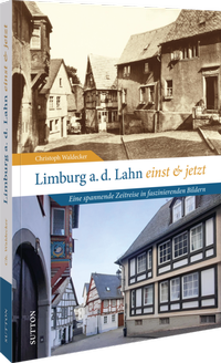 Abbildung von: Limburg an der Lahn einst und jetzt - Sutton