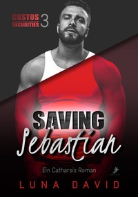 Enlarge image Cover: Saving Sebastian - Ein Catharsis Roman - Dead Soft Verlag