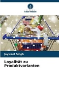 Cover: Loyalitaet zu Produktvarianten - International Book Market Service Ltd