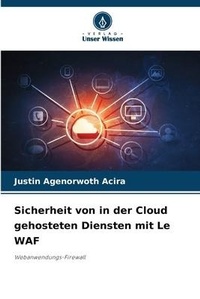 Abbildung von: Sicherheit von in der Cloud gehosteten Diensten mit Le WAF - Verlag Unser Wissen