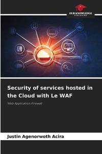 Abbildung von: Security of services hosted in the Cloud with Le WAF - Our Knowledge Publishing