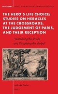 Cover: The Hero's Life Choice. Studies on Heracles at the Crossroads, the Judgement of Paris, and Their Reception - Brill
