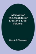 Cover: Memoirs of the Jacobites of 1715 and 1745. Volume I - ALPHA EDITION