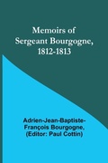 Cover: Memoirs of Sergeant Bourgogne, 1812-1813 - ALPHA EDITION