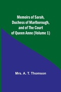 Cover: Memoirs of Sarah, Duchess of Marlborough, and of the Court of Queen Anne (Volume 1) - ALPHA EDITION