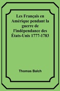 Cover: Les Francais en Amerique pendant la guerre de l'independance des Etats-Unis 1777-1783 - ALPHA EDITION