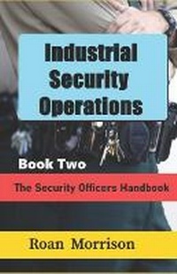 Enlarge image Cover: Industrial Security Operations Book Two - Rmor Training and Security Limited