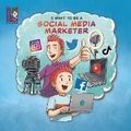 Cover: I want to be a Social Media Marketer - Unibino Pte. Ltd.