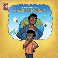Enlarge image Cover: I Want To Be An Entrepreneur - Unibino Pte. Ltd.