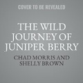 Cover: The Wild Journey of Juniper Berry - SHADOW MOUNTAIN