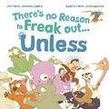 Cover: There's No Reason to Freak Out...Unless - Martindale Press
