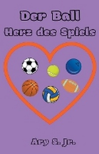 Abbildung von: Der Ball Herz des Spiels - Ary S. Jr