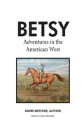 Cover: Betsy Adventures in the American West - BOOKBABY