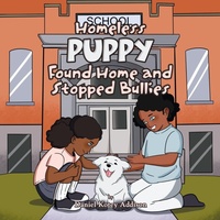 Bild vergrößern Bild: Homeless Puppy Found Home and Stopped Bullies - AuthorHouse