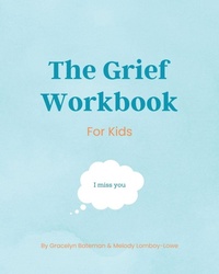 Abbildung von: The Grief Workbook For Kids - Luna Peak Publishing
