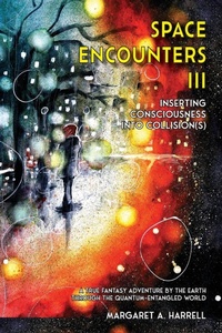 Enlarge image Cover: Space Encounters III - Inserting Consciousness into Collisions - Saeculum University Press of NC