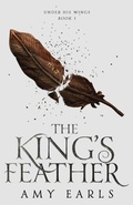 Cover: The King's Feather - Amy Earls