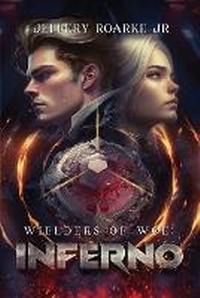 Enlarge image Cover: Wielders of Woe - Jeffery Roarke Jr