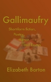 Enlarge image Cover: Gallimaufry - Bartonia Publishing