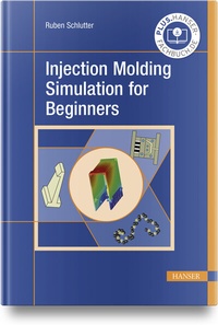 Abbildung von: Injection Molding Simulation for Beginners - Hanser Publications