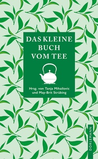 Abbildung von: Das kleine Buch vom Tee - Dörlemann