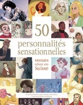 Cover: 50 personnalit&eacute;s sensationnelles - Bergli Books ein Imprint von Helvetiq