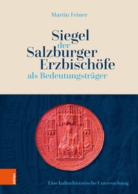 Abbildung von: Siegel der Salzburger Erzbischöfe als Bedeutungsträger - Böhlau