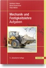 Cover: Mechanik und Festigkeitslehre - Aufgaben - Hanser