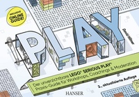 Abbildung von: PLAY! Der unverzichtbare LEGO® SERIOUS PLAY® Praxis-Guide für Workshops, Coachings und Moderation - Hanser