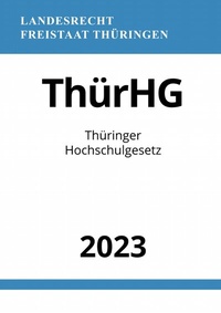 Abbildung von: Thüringer Hochschulgesetz - ThürHG 2023 - epubli