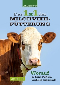 Abbildung von: Das 1x1 der Milchviehfütterung - Cadmos Verlag
