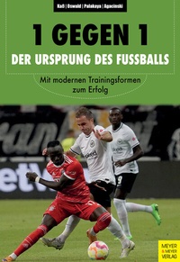 Abbildung von: 1 gegen 1 - der Ursprung des Fußballs - Meyer & Meyer